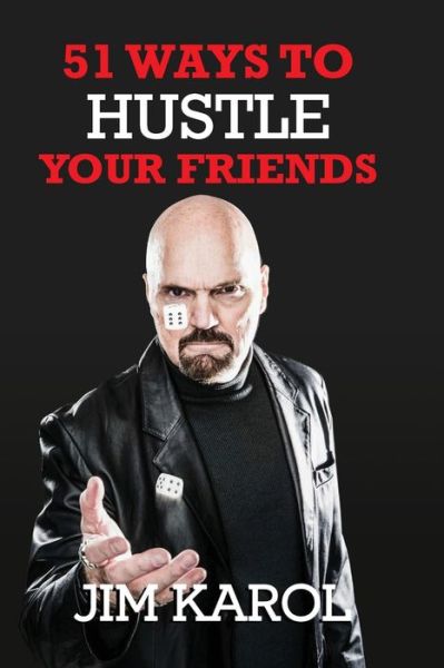 Cover for Jim Karol · 51 Ways To Hustle Your Friends (Paperback Book) (2020)