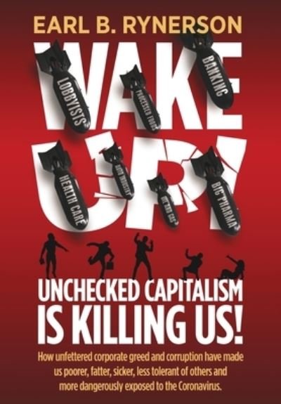 Cover for Earl B Rynerson · Unchecked Capitalism is Killing Us! (Hardcover Book) (2020)