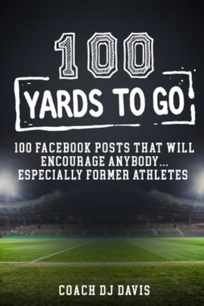 Cover for Dejaneiro Davis · 100 Yards To Go (Paperback Book) (2020)