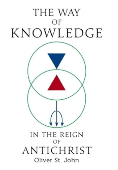 Cover for Oliver St John · Way of Knowledge in the Reign of Antichrist (Buch) (2022)