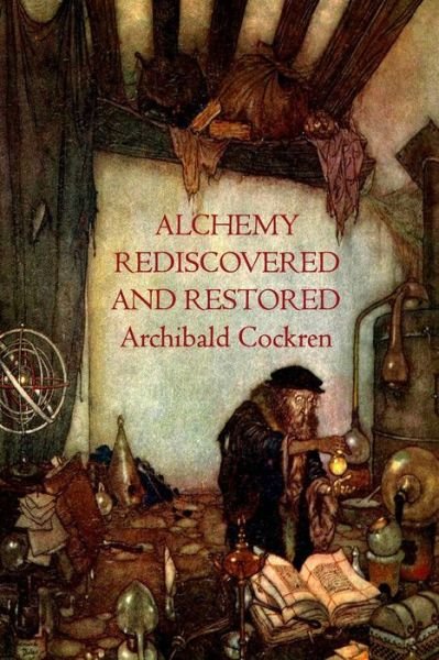 Cover for Archibald Cockren · Alchemy Re-discovered and Restored (Taschenbuch) (2011)