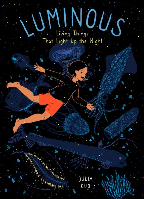 Cover for Julia Kuo · Luminous: Living Things That Light Up the Night (Paperback Book) (2024)