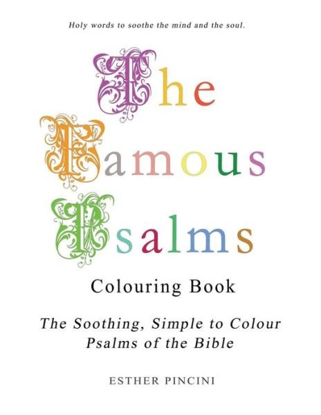 Cover for Esther Pincini · The Famous Psalms Colouring Book : The Soothing, Simple to Colour Psalms of the Bible (Paperback Book) (2018)