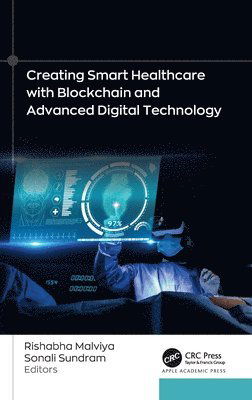 Cover for Creating Smart Healthcare with Blockchain and Advanced Digital Technology (Hardcover Book) (2025)