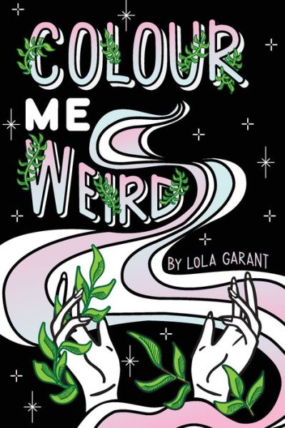 Cover for Lola Garant · Colour Me Weird (Paperback Book) (2021)