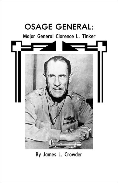 Cover for Oklahoma City Air Logistics Center · Osage General: Major General Clarence L. Tinker (Pocketbok) (2011)