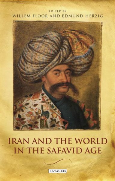 Cover for Willem Floor · Iran and the World in the Safavid Age (Paperback Book) (2015)