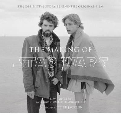Cover for J.W. Rinzler · The Making of Star Wars: The Definitive Story Behind the Original Film (Inbunden Bok) (2013)