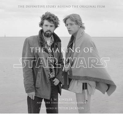 Cover for J.W. Rinzler · The Making of Star Wars: The Definitive Story Behind the Original Film (Gebundenes Buch) (2013)