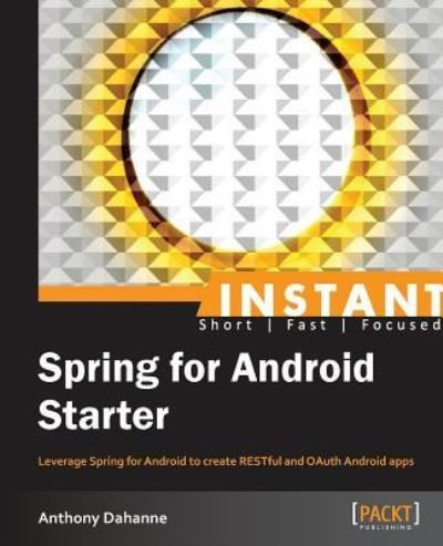 Cover for Anthony Dahanne · Instant Spring for Android Starter (Paperback Book) (2013)