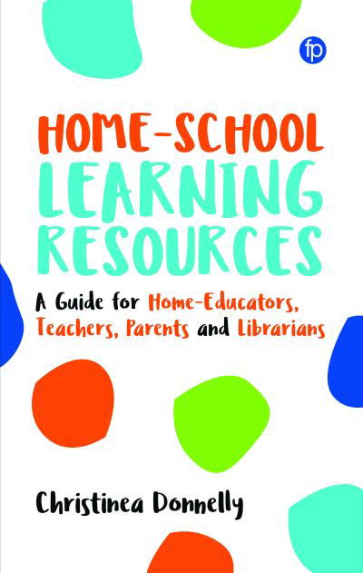 Cover for Christinea Donnelly · Home-School Learning Resources: A Guide for Home-Educators, Teachers, Parents and Librarians (Paperback Book) (2021)