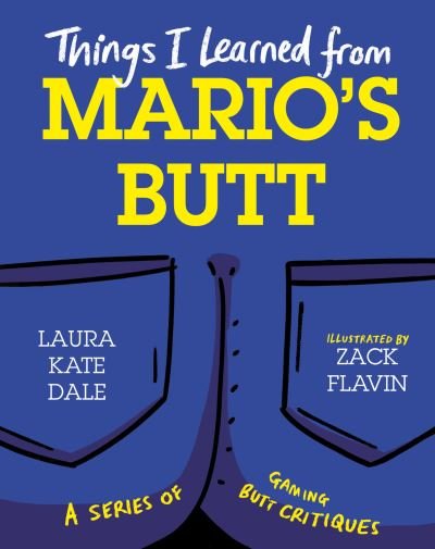 Cover for Laura Kate Dale · Things I Learned from Mario's Butt (Innbunden bok) (2021)