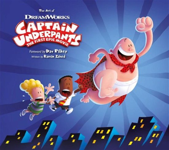Cover for Ramin Zahed · The Art of Captain Underpants The First Epic Movie (Hardcover Book) (2017)