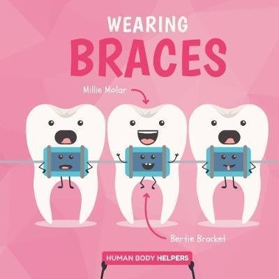 Cover for Harriet Brundle · Wearing Braces - Human Body Helpers (Hardcover Book) (2018)