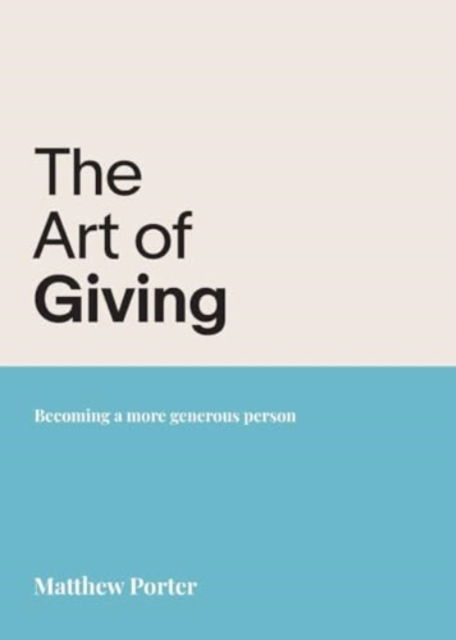 Cover for The Art of Giving: Becoming a more generous person (Paperback Book) (2024)