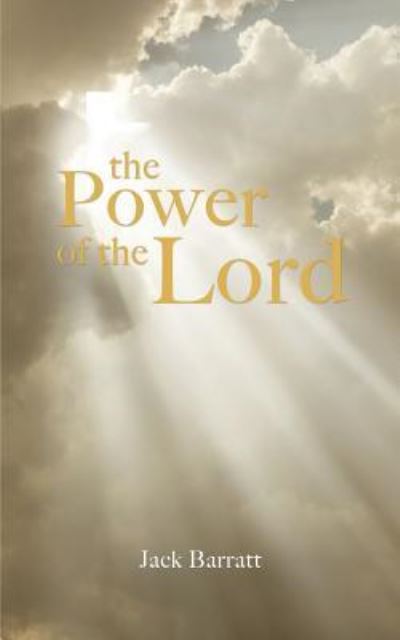 The Power of the Lord - Jack Barratt - Książki - New Generation Publishing - 9781789555905 - 20 czerwca 2019