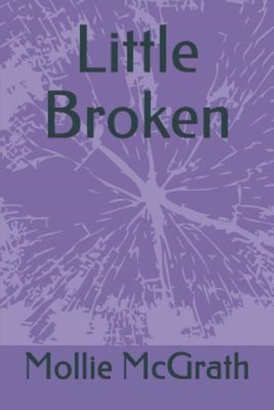 Cover for Mollie McGrath · Little Broken (Paperback Book) (2018)