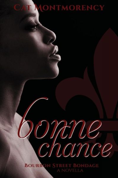 Cover for Cat Montmorency · Bonne Chance - Bourbon Street Bondage (Paperback Book) (2019)