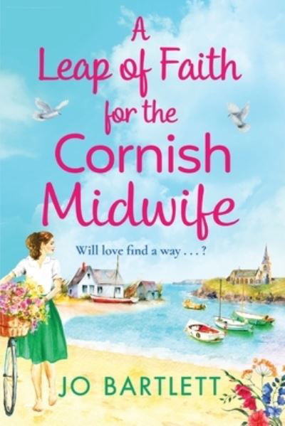 Cover for Jo Bartlett · A Leap of Faith For The Cornish Midwife: The BRAND NEW emotional, uplifting read from top 10 bestseller Jo Bartlett for 2022 - The Cornish Midwife Series (Taschenbuch) [Large type / large print edition] (2022)