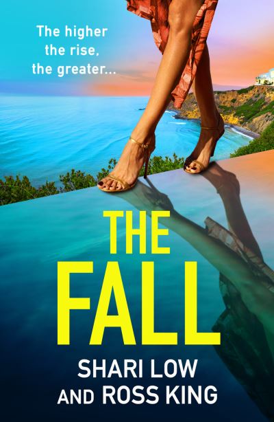 Cover for Shari Low · The Fall: An explosive, glamorous thriller from #1 bestseller Shari Low and TV's Ross King - The Hollywood Thriller Trilogy (Taschenbuch) (2023)