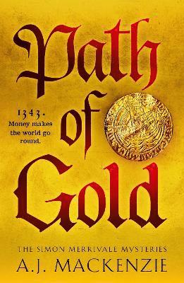 Path of Gold: A richly detailed and gripping historical crime thriller - The Simon Merrivale Mysteries - A.J. MacKenzie - Bücher - Canelo - 9781804366905 - 13. November 2025