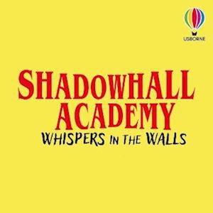 Shadowhall Academy: The Whispering Walls - Shadowhall Academy - Phil Hickes - Bøger - Usborne Publishing Ltd - 9781805314905 - 1. februar 2024