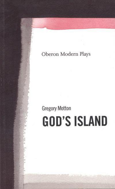 Cover for Motton, Gregory (Author) · God's Island - Oberon Modern Plays (Paperback Book) (2001)