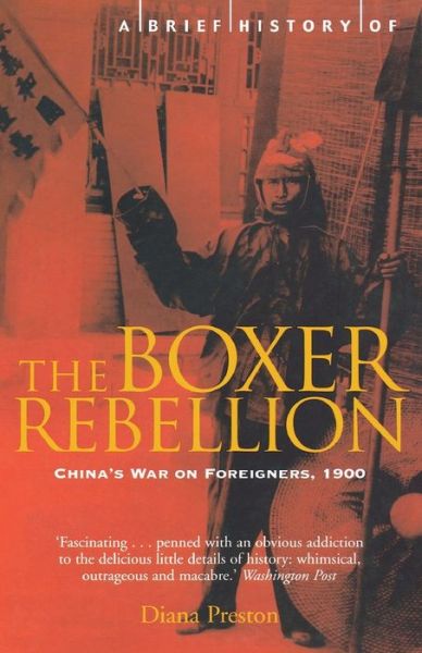 Cover for Diana Preston · A Brief History of the Boxer Rebellion: China's War on Foreigners, 1900 - Brief Histories (Paperback Book) (2002)