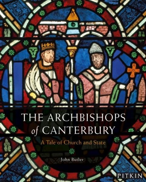 Cover for John Butler · The Archbishops of Canterbury: A Tale of Church and State (Paperback Book) (2018)