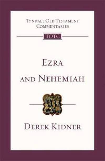 Cover for Derek Kidner · Ezra and Nehemiah: An Introduction and Commentary - Tyndale Old Testament Commentaries (Paperback Bog) (2009)