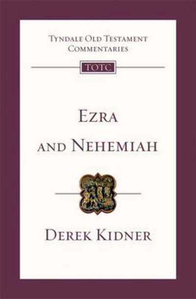 Cover for Derek Kidner · Ezra and Nehemiah: An Introduction and Commentary - Tyndale Old Testament Commentaries (Paperback Bog) (2009)
