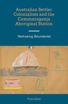 Cover for Fiona Davis · Australian Settler Colonialism and the Cummeragunja Aboriginal Station: Redrawing Boundaries - First Nations and the Colonial Encounter (Pocketbok) (2014)