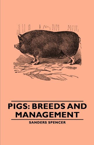 Cover for Sanders Spencer · Pigs: Breeds and Management (Paperback Book) (2022)