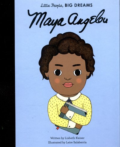 Cover for Lisbeth Kaiser · Maya Angelou - Little People, BIG DREAMS (Innbunden bok) (2016)