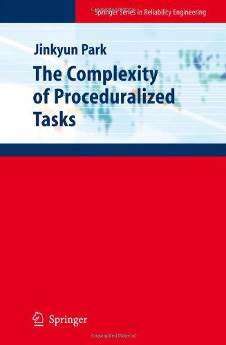 Cover for Jinkyun Park · The Complexity of Proceduralized Tasks - Springer Series in Reliability Engineering (Hardcover Book) [2009 edition] (2009)