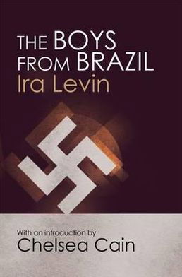 The Boys From Brazil: Introduction by Chelsea Cain - Ira Levin - Books - Little, Brown Book Group - 9781849015905 - July 21, 2011