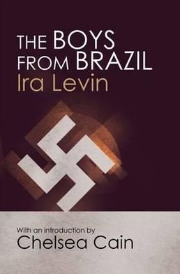 Cover for Ira Levin · The Boys From Brazil: Introduction by Chelsea Cain (Paperback Book) (2011)