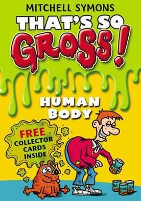Cover for Mitchell Symons · That's So Gross!: Human Body - That's So Gross! (Taschenbuch) (2011)