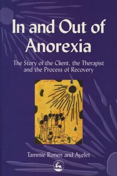 Cover for Ayelet Polster · In and Out of Anorexia: The Story of the Client, the Therapist and the Process of Recovery (Pocketbok) (2001)