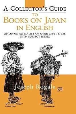 Cover for Jozef Rogala · A Collector's Guide to Books on Japan in English: An Annotated List of Over 2500 Titles with Subject Index (Hardcover Book) (2000)