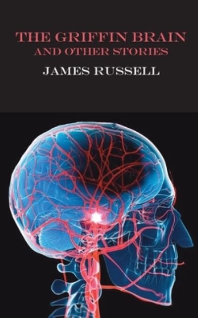 Cover for James Russell · The Griffin Brain (Book) (2023)