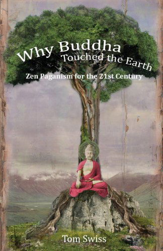 Cover for Tom Swiss · Why Buddha Touched the Earth (Paperback Book) (2013)