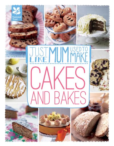 Cover for Jane Pettigrew · Just Like Mum Used to Make: Cakes and Bakes - National Trust Food (Hardcover Book) (2014)