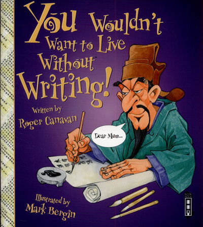 Cover for Roger Canavan · You Wouldn't Want To Live Without Writing! - You Wouldn't Want to Live Without (Pocketbok) [UK edition] (2015)