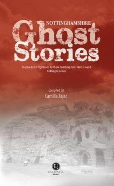 Cover for Camilla Zajac · Nottinghamshire Ghost Stories (Pocketbok) (2017)