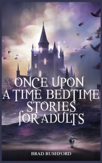 Cover for Brad Rushford · Once Upon a Time-Bedtime Stories For Adults (Hardcover Book) (2021)