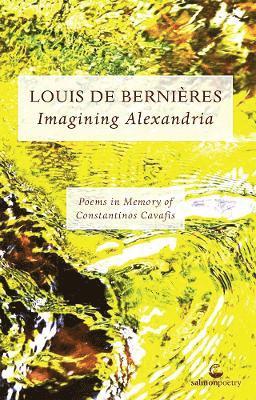 Cover for Louis De Bernieres · Imagining Alexandria: Poems in Memory of Constantinos Cavafis (Paperback Book) (2025)