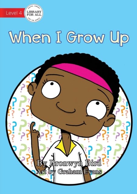 Cover for Bronwyn Bird · When I Grow Up (Book) (2020)