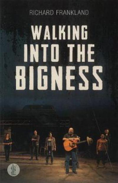 Walking into the Bigness - Richard Frankland - Books - Currency Press Pty Ltd - 9781925005905 - June 1, 2017
