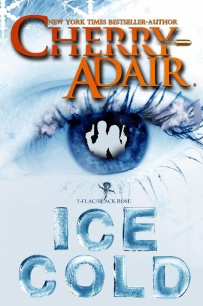Cover for Cherry Adair · Ice Cold - The Black Rose Trilogy (Paperback Book) (2012)